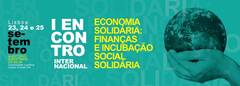 FIRST INTERNATIONAL MEETING ON SOLIDARITY ECONOMY, FINANCE AND SOCIAL INCUBATORS