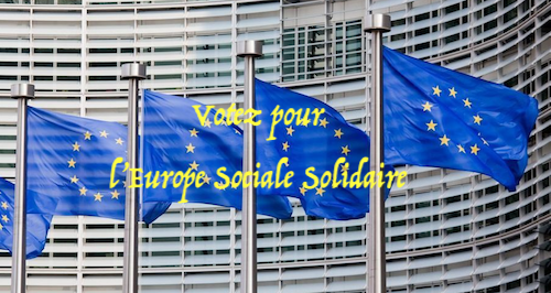 Votez pour l’Europe Sociale Solidaire!﻿