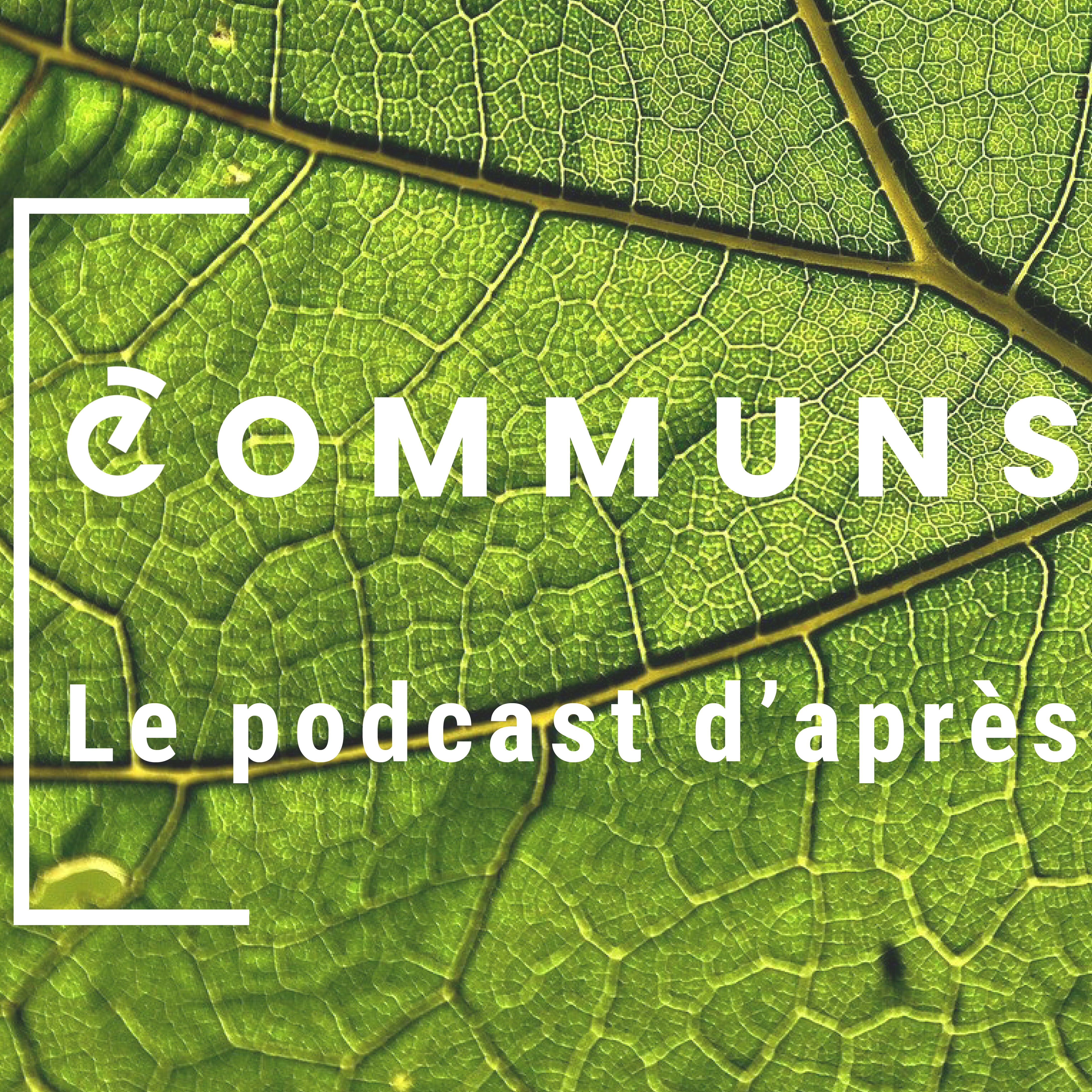 « COMMUNS: le podcast d’après »