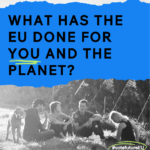 ¿Qué ha hecho la UE por ti y por el planeta?